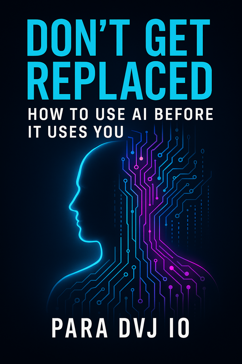 Don’t Get Replaced: How to Use AI Before It Uses You